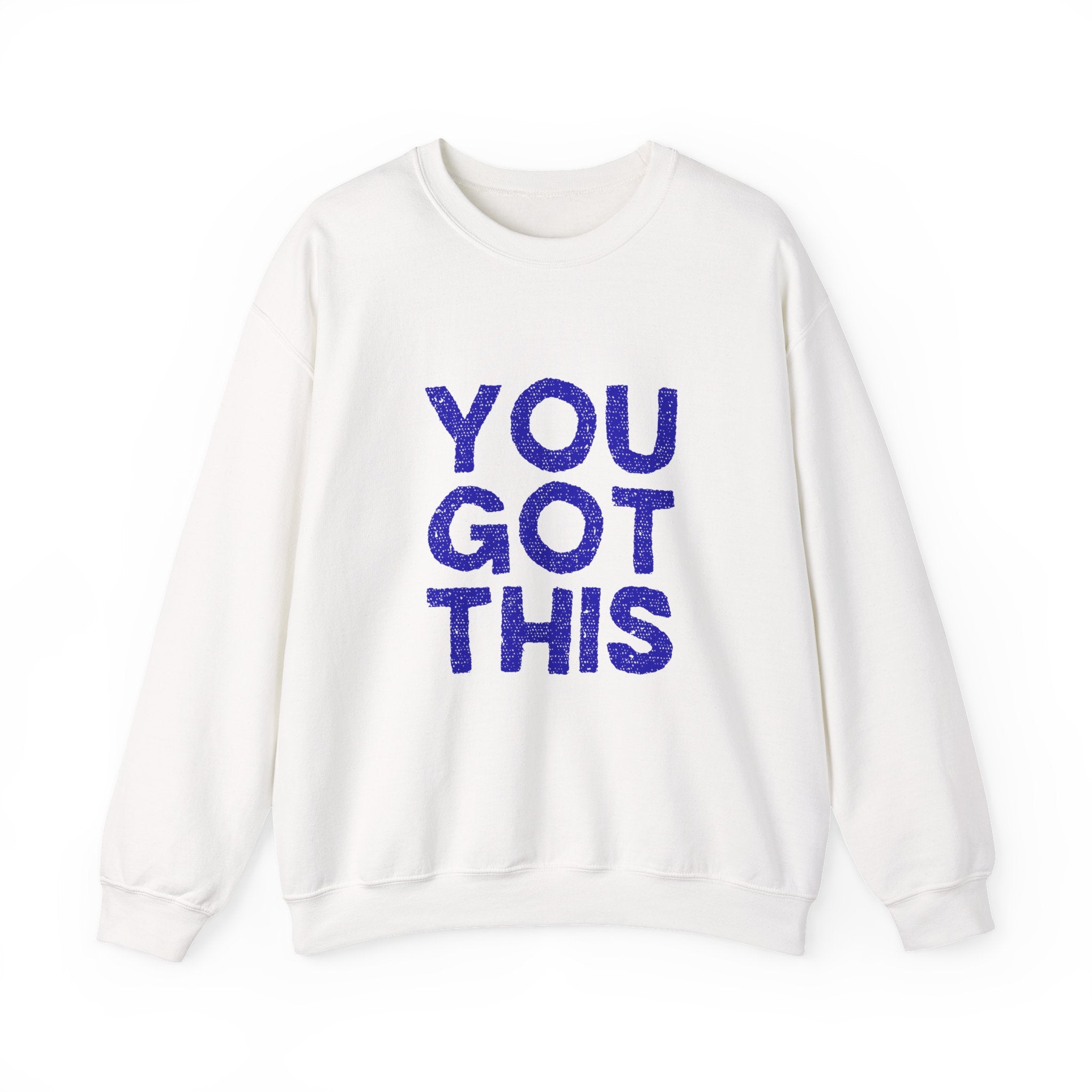 You Got This Crewneck Sweatshirt, Inspirational Gift, Motivational Sweater, Cozy Casual Wear, Unisex Hoodie Alternative