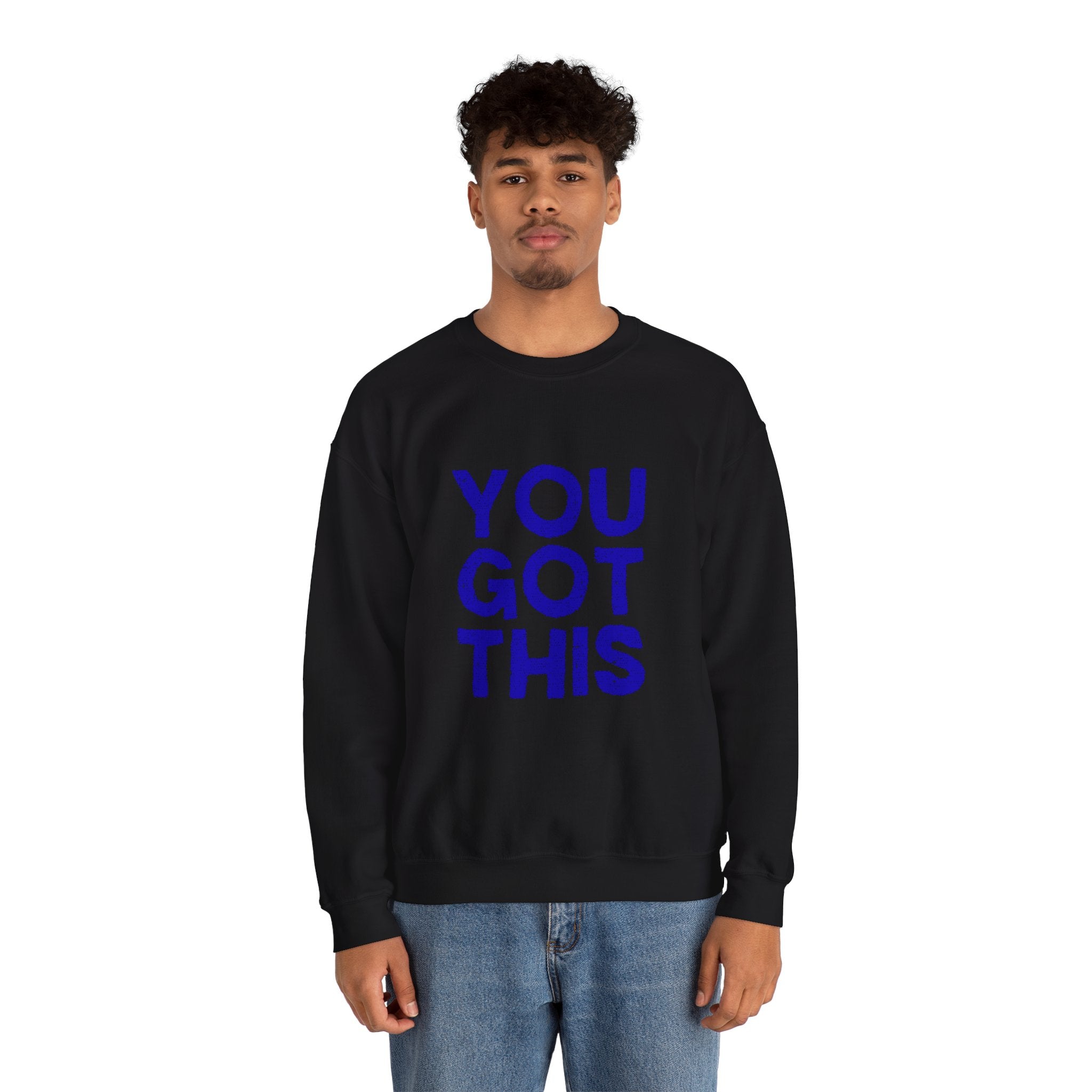 You Got This Crewneck Sweatshirt, Inspirational Gift, Motivational Sweater, Cozy Casual Wear, Unisex Hoodie Alternative