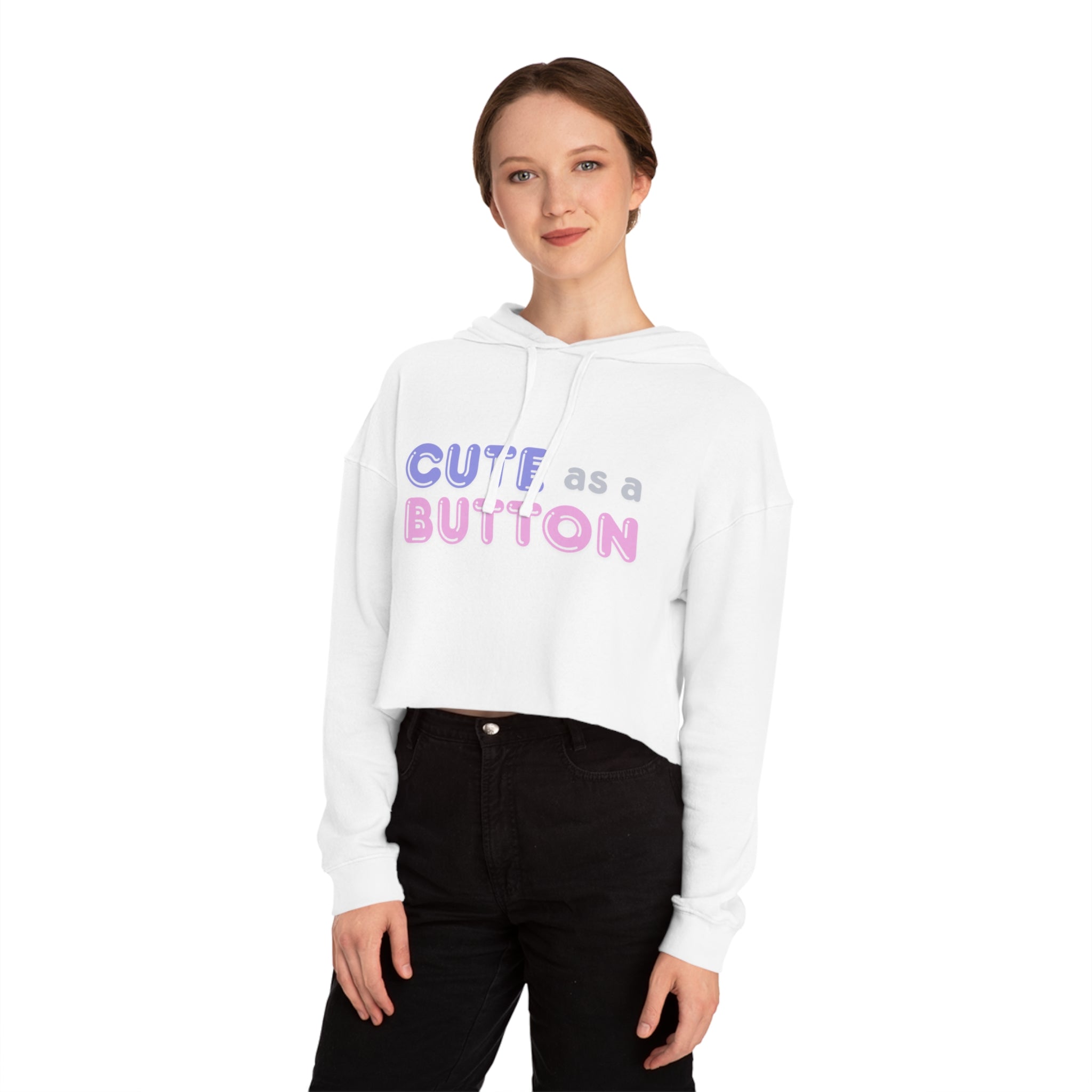 Cute as a Button Women's Cropped Hoodie, Stylish Casual Sweatshirt, Gift for Her, Trendy Women’s Apparel, Perfect for Birthdays or Holidays