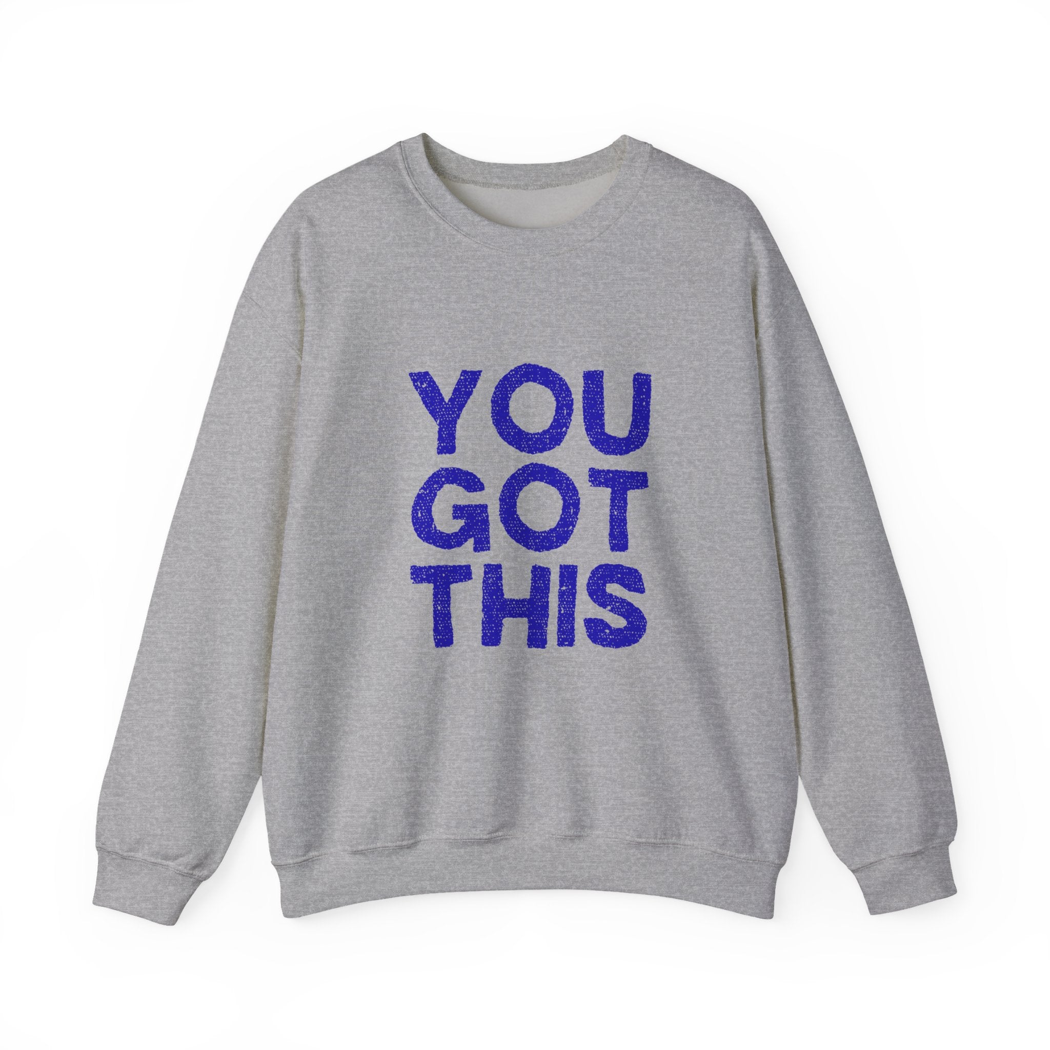 You Got This Crewneck Sweatshirt, Inspirational Gift, Motivational Sweater, Cozy Casual Wear, Unisex Hoodie Alternative