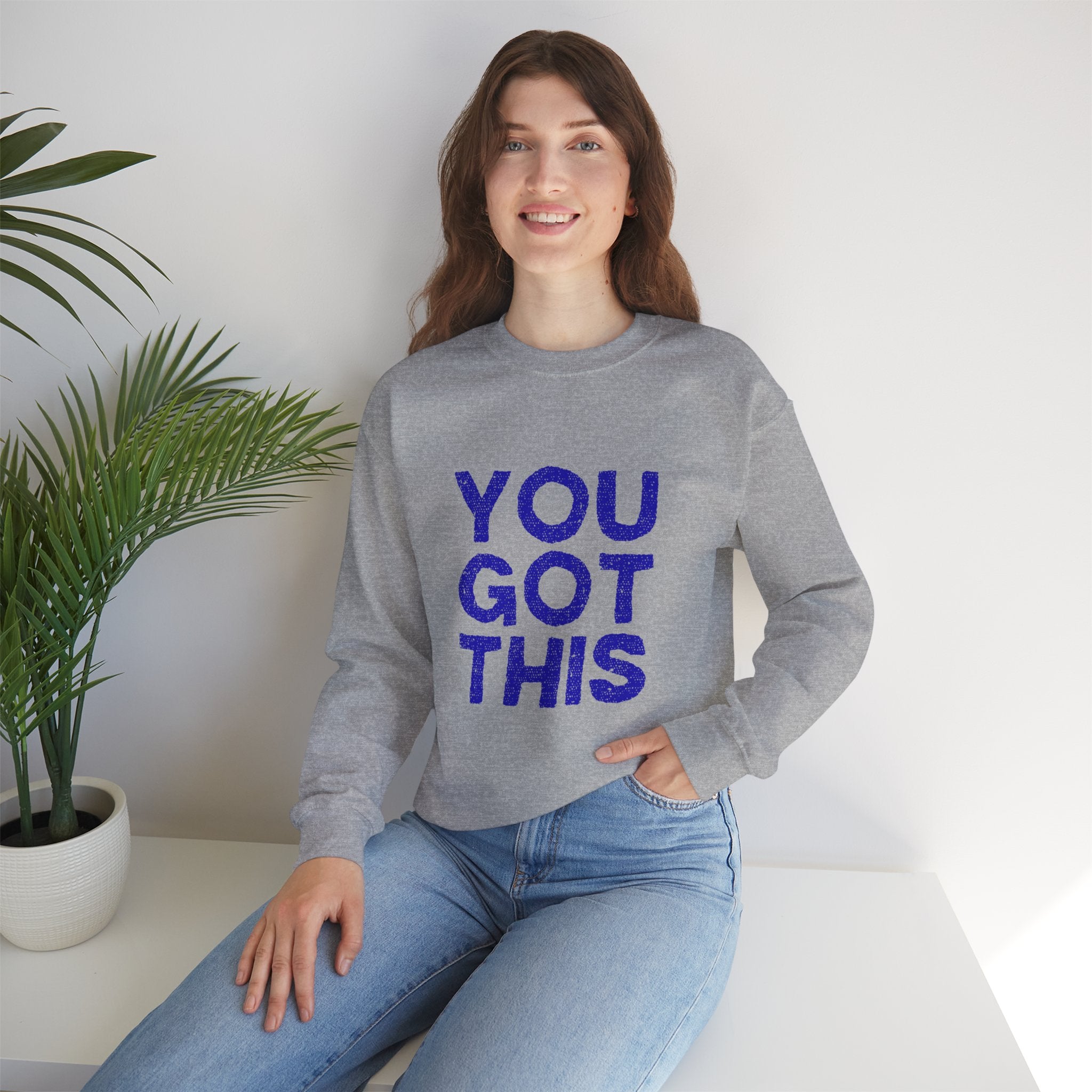 You Got This Crewneck Sweatshirt, Inspirational Gift, Motivational Sweater, Cozy Casual Wear, Unisex Hoodie Alternative