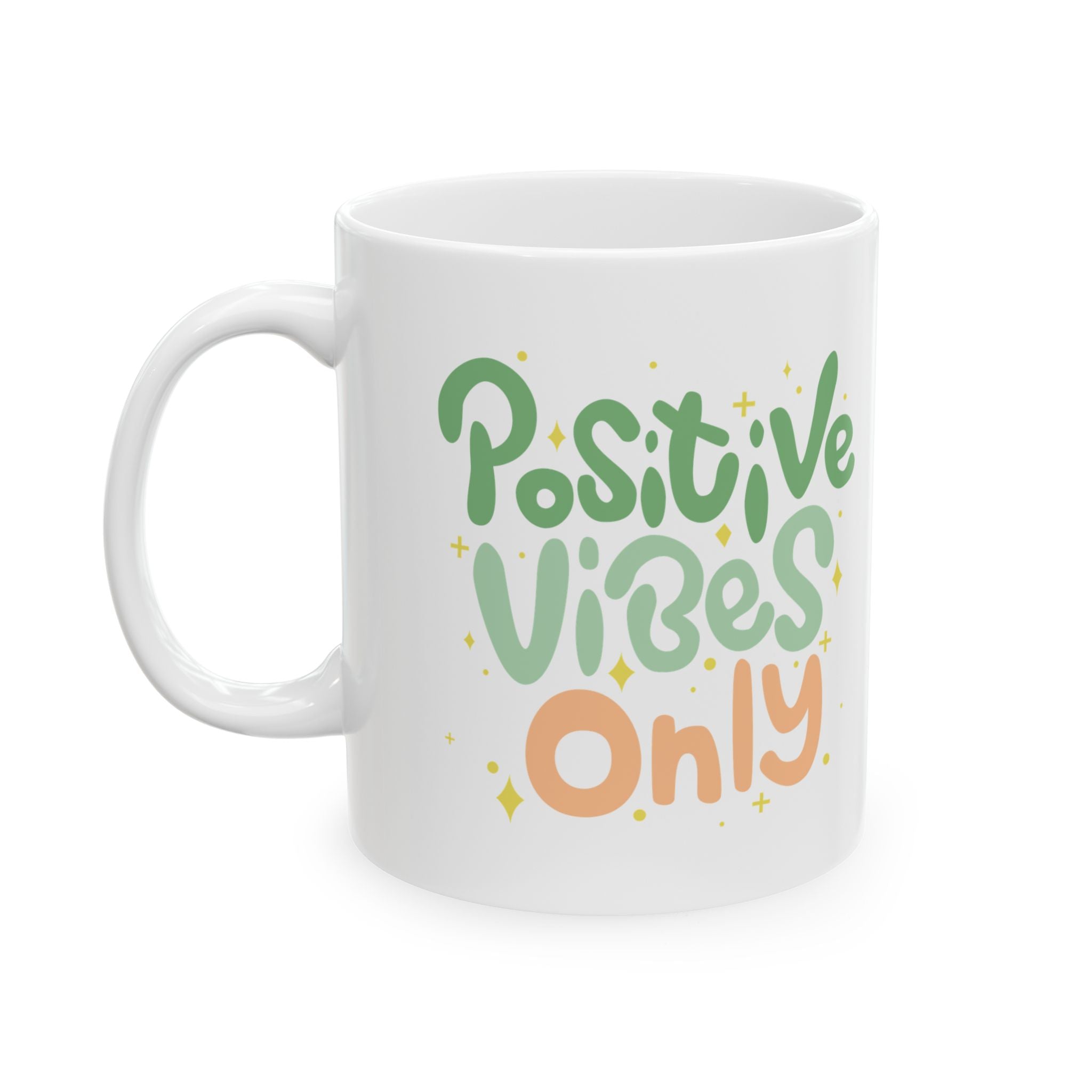 Positive Vibes Only Ceramic Mug - 11oz & 15oz Option