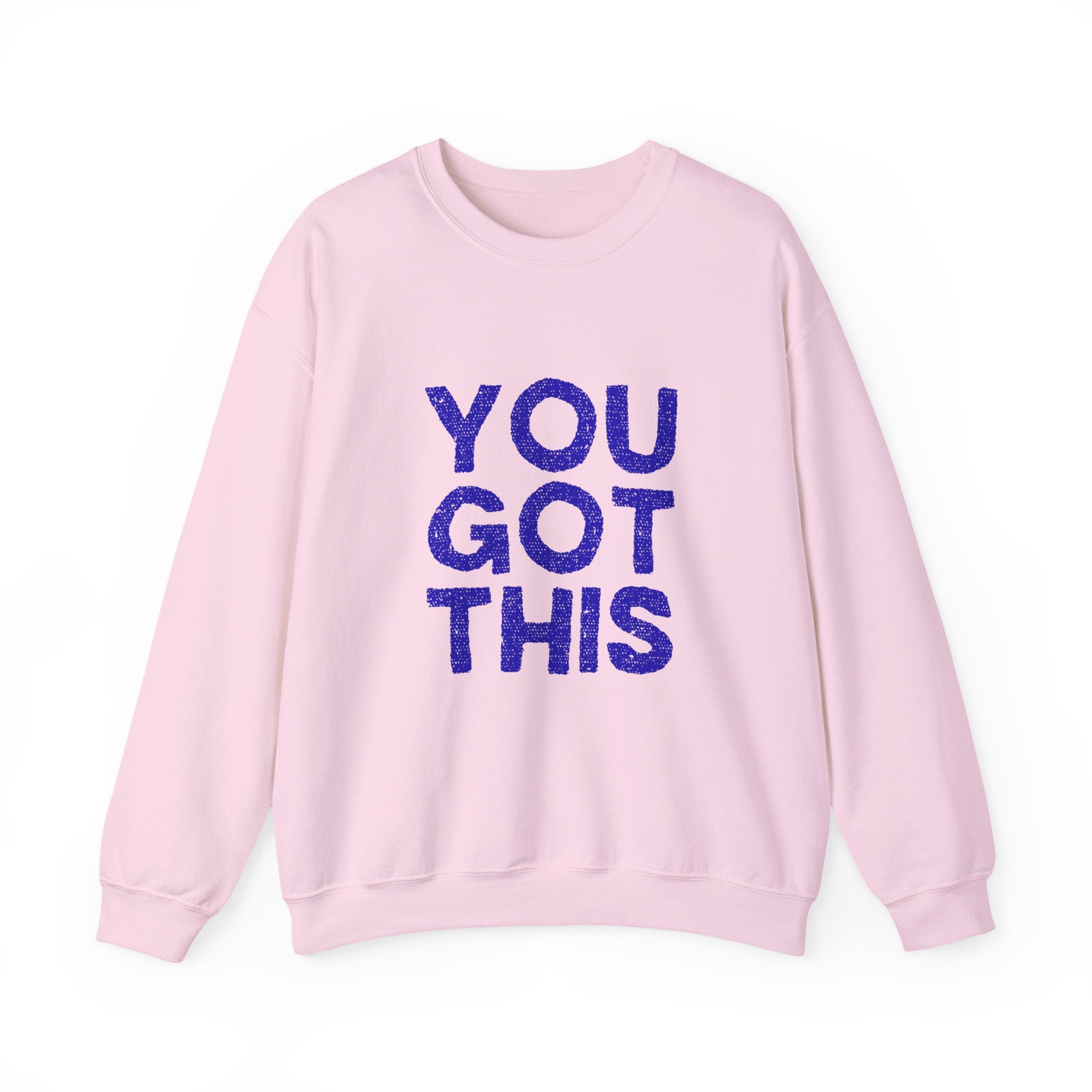 You Got This Crewneck Sweatshirt, Inspirational Gift, Motivational Sweater, Cozy Casual Wear, Unisex Hoodie Alternative