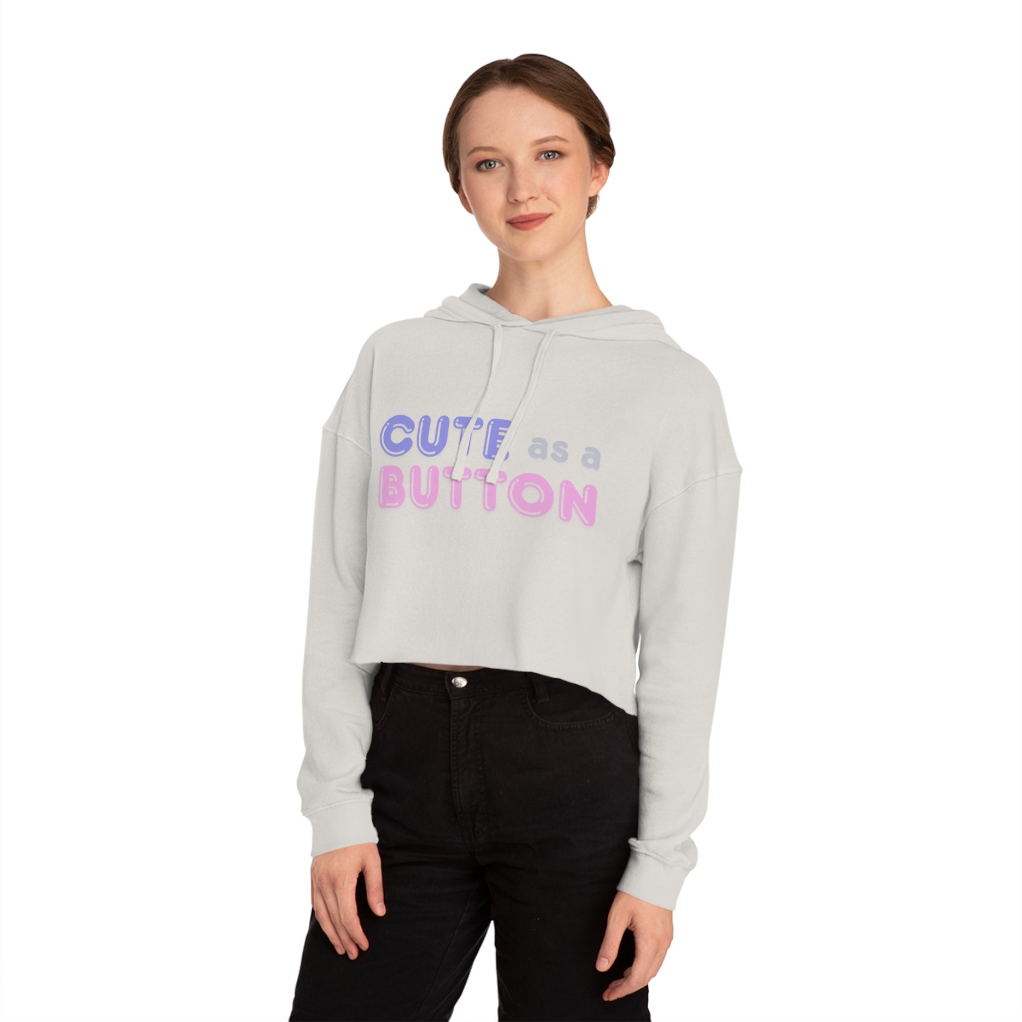 Cute as a Button Women's Cropped Hoodie, Stylish Casual Sweatshirt, Gift for Her, Trendy Women’s Apparel, Perfect for Birthdays or Holidays