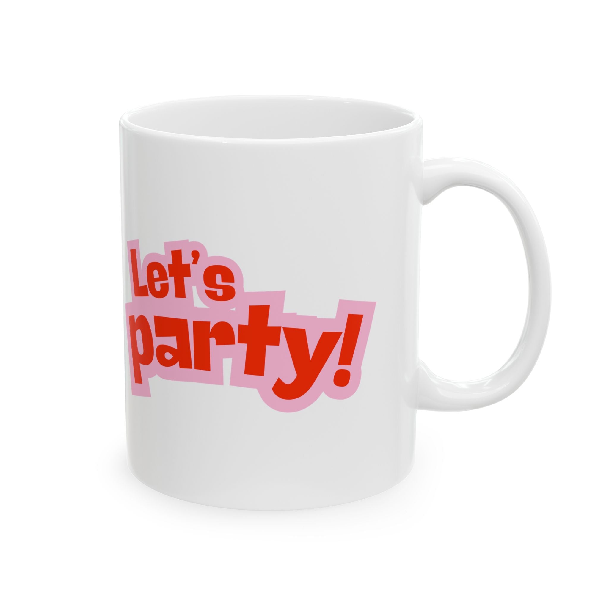 Let's Party Ceramic Mug - Fun Coffee Cup, Gift for Friends, Birthday Celebration, Home Decor, Party Essential