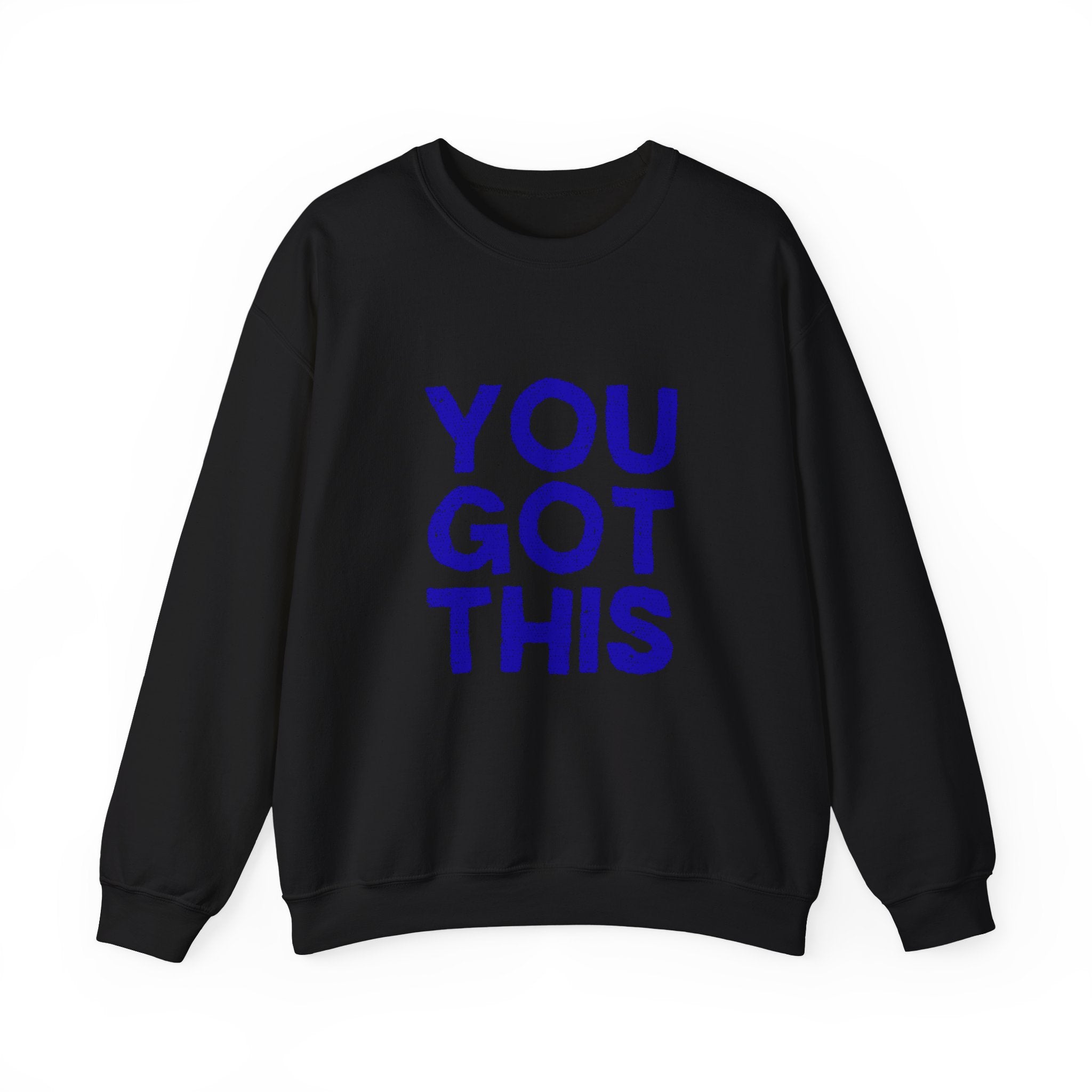 You Got This Crewneck Sweatshirt, Inspirational Gift, Motivational Sweater, Cozy Casual Wear, Unisex Hoodie Alternative