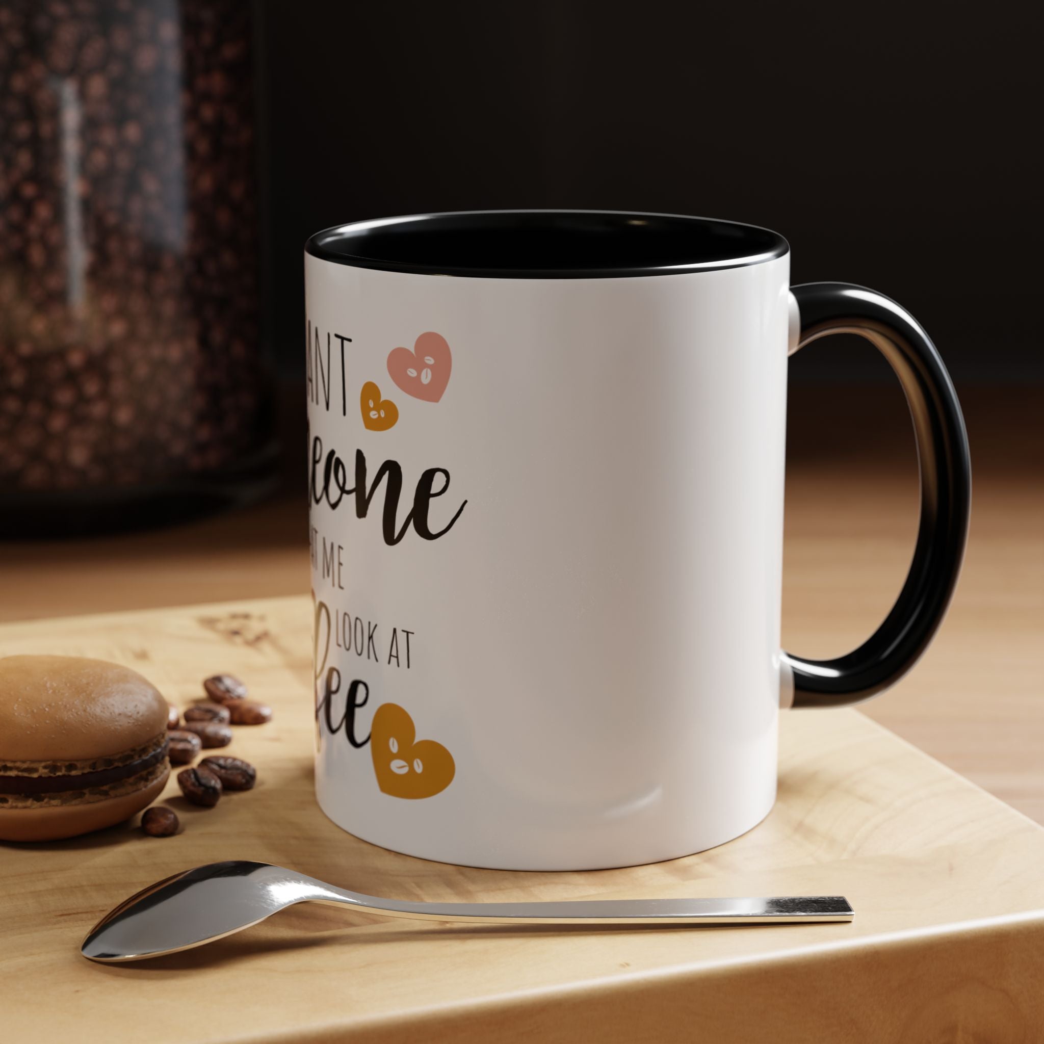 Romantic Accent Coffee Mug with Heart Design - "I Want Someone to Look at Me the Way I Look at Coffee"