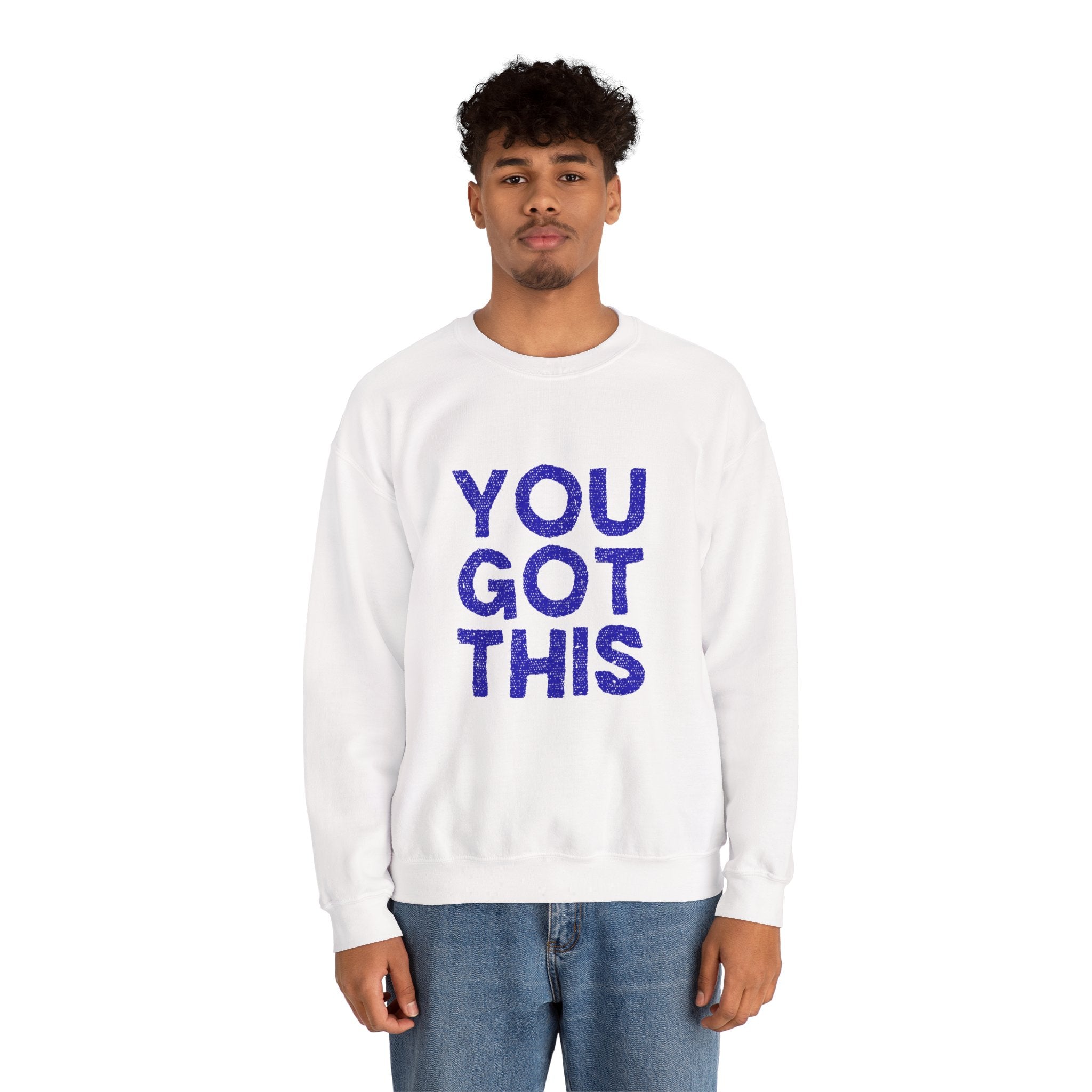 You Got This Crewneck Sweatshirt, Inspirational Gift, Motivational Sweater, Cozy Casual Wear, Unisex Hoodie Alternative
